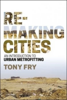 Image of Remaking Cities by Tony Fry Paperback