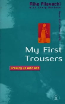 Image of My First Trousers by Mike Pilavachi Book
