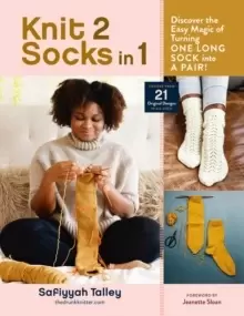Image of Knit 2 Socks in 1 : Discover the Easy Magic of Turning One Long Sock into a Pair! Choose from 21 Original Designs, in All Sizes
