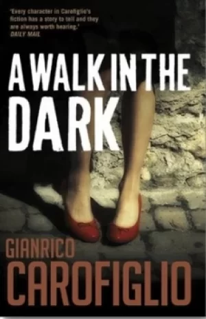 Image of A walk in the dark by Gianrico Carofiglio