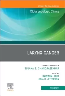 Image of Larynx Cancer, An Issue of Otolaryngologic Clinics of North America : Volume 56-2