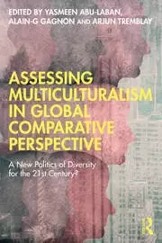 Image of Assessing Multiculturalism in Global Comparative Perspective A New Politics of Diversity for the 21st Century?