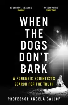 Image of When the Dogs Don't Bark : A Forensic Scientist's Search for the Truth