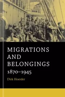 Image of Migrations and Belongings : 1870-1945