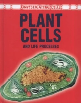 Image of Plant Cells and Life Processes by Barbara Somervill Hardback