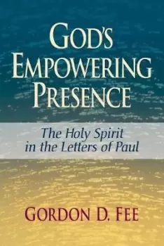 Image of God's Empowering Presence by Gordon D. Fee