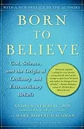 Image of born to believe god science and the origin of ordinary and extraordinary be