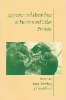 Image of Aggression and Peacefulness in Humans and Other by James Silverberg