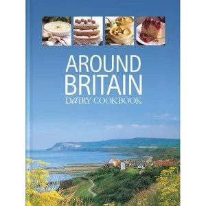 Image of Around Britain Dairy Cookbook:A collection of fascinating and delicious recipes from every corner of Britain 2 ed Hardback...