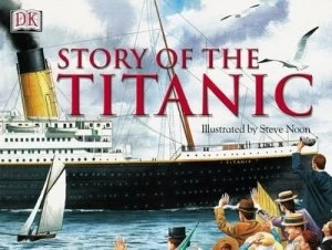 Image of Story of the Titanic by Steve Noon Hardback