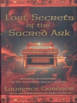 Image of Lost Secrets of the Sacred Ark by Laurence Gardner Hardback