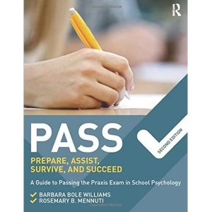 Image of Pass: Prepare, Assist, Survive, and Succeed: A Guide to Passing the Praxis Exam in School Psychology by Rosemary B. Mennuti,...