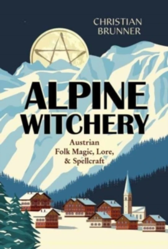 Image of Alpine Witchery. Paperback. By Christian Brunner Books