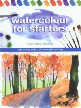 Image of Watercolour for Starters by Paul Talbot-Greaves Paperback