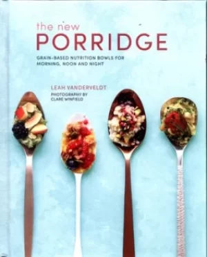 Image of The new porridge by Leah Vanderveldt