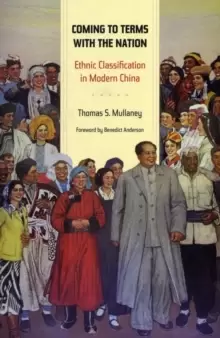 Image of Coming to Terms with the Nation : Ethnic Classification in Modern China