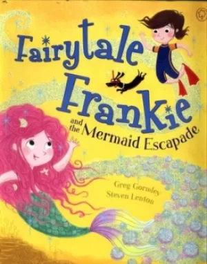Image of Fairytale Frankie and the mermaid escapade by Greg Gormley