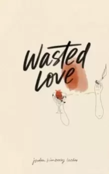Image of Wasted Love