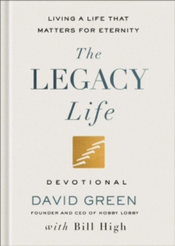 Image of The Legacy Life Devotional : Living a Life That Matters for Eternity Hardback