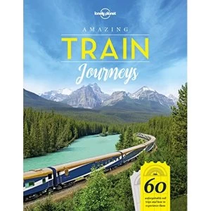 Image of Amazing Train Journeys Hardback 2018