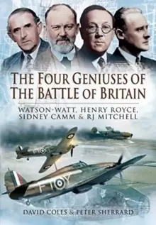 Image of The Four Geniuses of the Battle of Britain : Watson-Watt, Henry Royce, Sydney Camm and RJ Mitchell