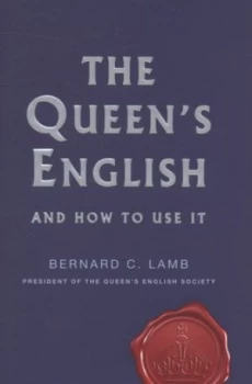 Image of The Queens English and How to Use It by Bernard C. Lamb Hardback