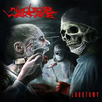 Image of Nuclear Warfare - Lobotomy CD