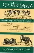 Image of On the Move - How and Why Animals Travel in Groups by Sue Boinski
