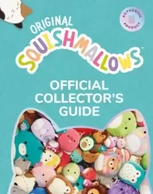 Image of Squishmallows Official Collector's Guide