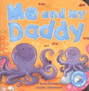 Image of Me and My Daddy by Susie Brooks and Cecilia Johansson Hardback