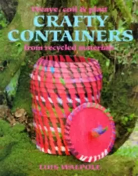 Image of Weave coil & plait crafty containers from recycled materials by Lois Walpole