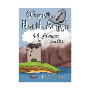 Image of Oban and North Argyll: 40 Favourite Walks