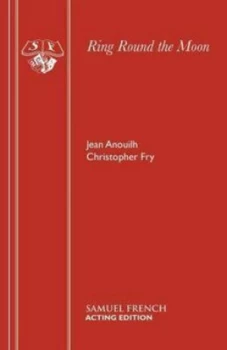 Image of Ring Round the Moon by Christopher Fry and Jean Anouilh Book