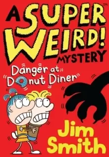 Image of A Super Weird! Mystery: Danger at Donut Diner