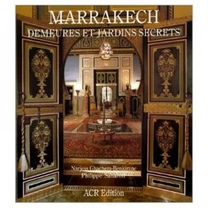 Image of Marrakech Demeures Et Jardins Secrets Hardback