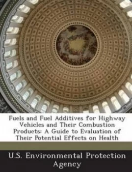 Image of Fuels and Fuel Additives for Highway Vehicles and Their Combustion Products Paperback