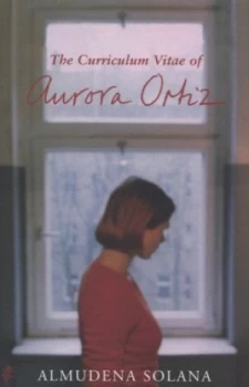 Image of The Curriculum Vitae of Aurora Ortiz by Almudena Solana Book