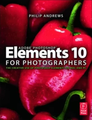 Image of Adobe Photoshop Elements 10 for PhotographersThe Creative use of Photoshop Elements on Mac and PC