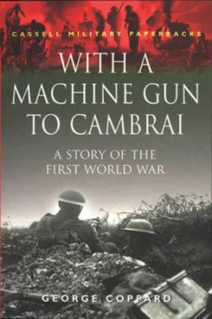 Image of With a Machine Gun to Cambrai by George Coppard Paperback