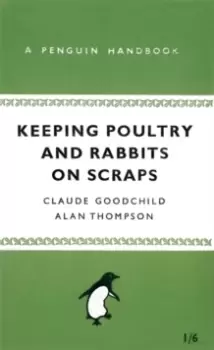 Image of Keeping Poultry and Rabbits on Scraps : A Penguin Handbook