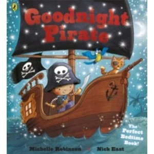 Image of Goodnight Pirate by Nick East, Michelle Robinson (Paperback, 2014)