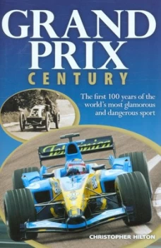 Image of Grand Prix Century by Christopher Hilton Hardback