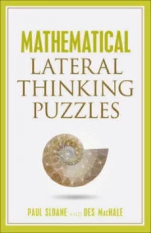 Image of Mathematical Lateral Thinking Puzzles by Paul Sloane and Des MacHale