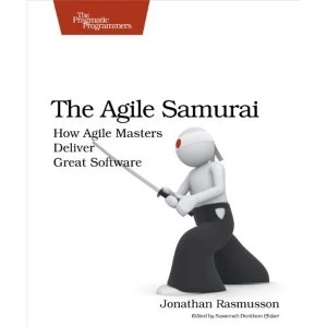 Image of The Agile Samurai: How Agile Masters Deliver Great Software by Jonathan Rasmusson (Paperback, 2010)