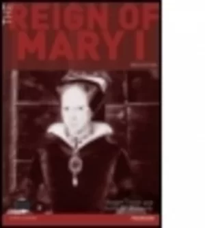 Image of The reign of Mary I by Robert Tittler