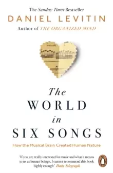 Image of The World in Six Songs : How the Musical Brain Created Human Nature