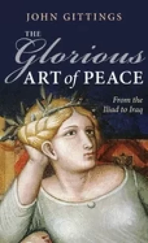 Image of glorious art of peace from the iliad to iraq