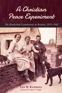 Image of christian peace experiment the bruderhof community in britain 1933 1942