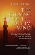 Image of closing of the muslim mind how intellectual suicide created the modern isla