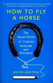Image of How to fly a horse by Kevin Ashton